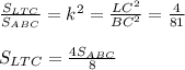 \frac{S_{LTC}}{S_{ABC}}=k^2=\frac{LC^2}{BC^2}=\frac{4}{81}\\\\S_{LTC}=\frac{4S_{ABC}}{8}