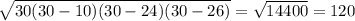 \sqrt{30(30-10)(30-24)(30-26)}=\sqrt{14400}=120