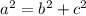 a^{2}=b^{2}+c^{2}