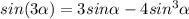 sin(3\alpha) = 3sin\alpha - 4sin^3\alpha