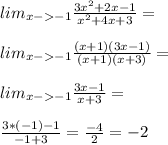 lim_{x--1} \frac{3x^2+2x-1}{x^2+4x+3}=\\\\lim_{x--1} \frac{(x+1)(3x-1)}{(x+1)(x+3)}=\\\\lim_{x--1} \frac{3x-1}{x+3}=\\\\\frac{3*(-1)-1}{-1+3}=\frac{-4}{2}=-2