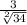 \frac{3}{\sqrt[2]{34}}