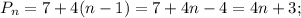 P_n=7+4(n-1)=7+4n-4=4n+3;