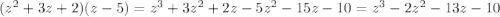 (z^2+3z+2)(z-5)=z^3+3z^2+2z-5z^2-15z-10=z^3-2z^2-13z-10