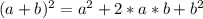 \dispaystyle (a+b)^2=a^2+2*a*b+b^2