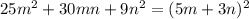 25m^2+30mn+9n^2=(5m+3n)^2