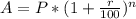 A= P*(1+\frac{r}{100} )^{n}