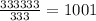 \frac{333333}{333} =1001