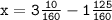 \tt x = 3 \frac{10}{160} - 1 \frac{125}{160}