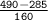 \tt \frac{490-285}{160}