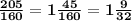 \bf \frac{205}{160} = 1 \frac{45}{160} = 1 \frac{9}{32}