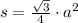 s = \frac{\sqrt 3}{4} \cdot a^2