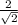 \frac{2}{\sqrt{2}}