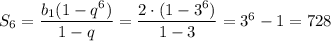 S_6=\dfrac{b_1(1-q^6)}{1-q}=\dfrac{2\cdot(1-3^6)}{1-3}=3^6-1=728