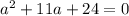 a^{2}+11a+24=0