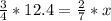 \frac{3}{4}*12.4=\frac{2}{7}*x