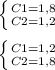 \left \{ {{C1=1,8} \atop {C2=1,2}} \right. \\\\ \left \{ {{C1=1,2} \atop {C2=1,8}} \right.