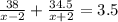 \frac{38}{x-2}+\frac{34.5}{x+2} ={3.5}