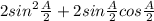 2{sin}^2\frac{A}{2}}+2sin\frac{A}{2}cos\frac{A}{2}