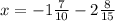 x=-1\frac{7}{10}-2\frac{8}{15}