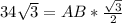 34\sqrt{3}=AB*\frac{\sqrt{3}}{2}