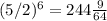 (5/2)^6=244\frac{9}{64}