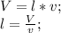 V=l*v;\\ l=\frac{V}{v};\\