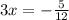 3x=-\frac{5}{12}