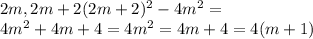 2m, 2m+2 (2m+2)^2 -4m^2 = \\4m^2 +4m + 4 = 4m^2 = 4m+4 = 4(m+1)