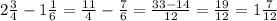 2\frac34 - 1\frac16=\frac{11}4-\frac76=\frac{33-14}{12}=\frac{19}{12}=1\frac7{12}