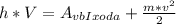 h*V=A_{vbIxoda}+\frac{m*v^2}{2}