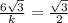 \frac{6 \sqrt{3} }{k}=\frac{\sqrt{3}}{2}