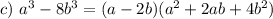 c)~ a^3-8b^3=(a-2b)(a^2+2ab+4b^2)