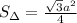 S_{\Delta}=\frac{\sqrt{3}a^2}{4}