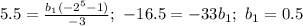 5.5=\frac{b_1(-2^5-1)}{-3}; \ -16.5=-33b_1; \ b_1=0.5