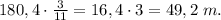 180,4\cdot\frac3{11}=16,4\cdot3=49,2\;m.