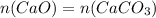 n(CaO)=n(CaCO_{3})