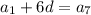 a_{1}+6d=a_{7}