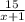 \frac{15}{x+1}