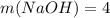 m(NaOH)=4