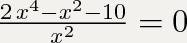 X^2-10/x^2+2 + x^2-2=1 / т.е. дробь