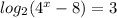 log_2(4^x-8)=3