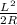 \frac{L^2}{2R}