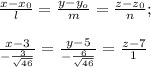 \frac{x-x_0}{l}=\frac{y-y_o}{m}=\frac{z-z_0}{n};\\\\ \frac{x-3}{-\frac{3}{\sqrt{46}}}=\frac{y-5}{-\frac{6}{\sqrt{46}}}=\frac{z-7}{1}