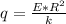 q=\frac{E*R^2}{k}