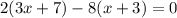 2(3x+7)-8(x+3)=0