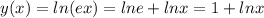 y(x)=ln(ex)=ln e+ln x=1+ln x