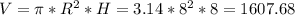 V=\pi*R^2*H=3.14*8^2*8=1 607.68