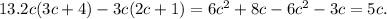 13. 2c(3c+4)-3c(2c+1)=6c^2+8c-6c^2-3c=5c.