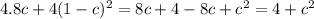 4. 8c+4(1-c)^2=8c+4-8c+c^2=4+c^2